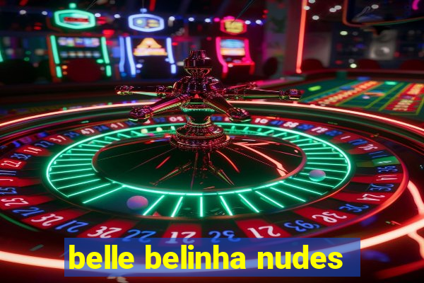 belle belinha nudes